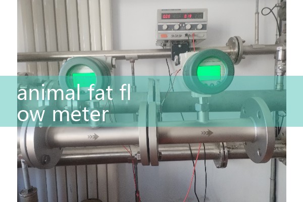 animal fat flow meter