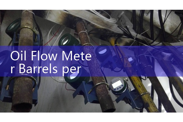Oil Flow Meter Barrels per Day: Oilfield Upstream Production Measurement Benchmarks