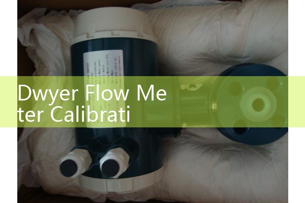 Dwyer Flow Meter Calibration: NIST Traceable METAS Certification Field Guidelines