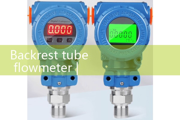 Backrest tube flowmeter